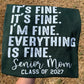I’M FINE- SENIOR MOM
