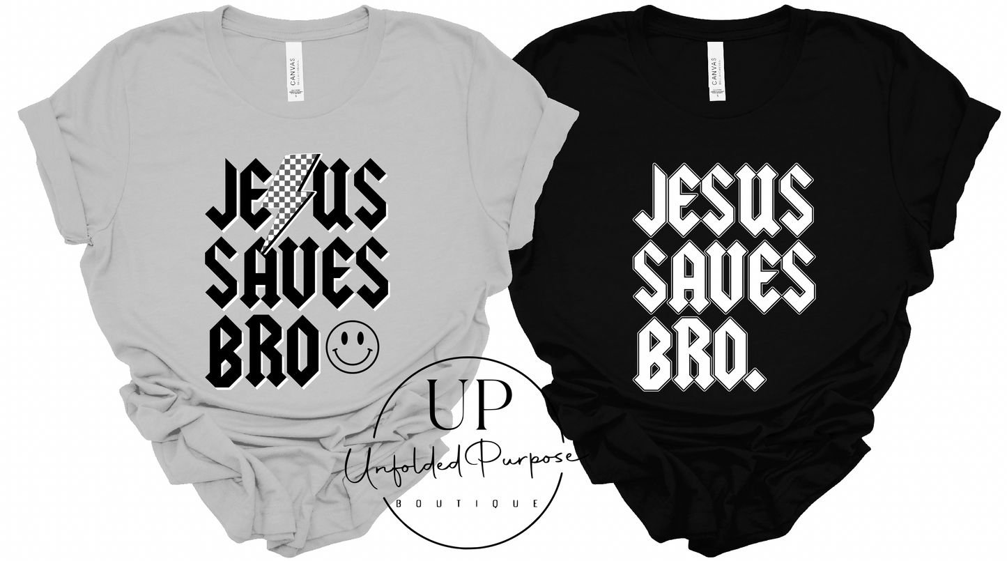 JESUS SAVES BRO