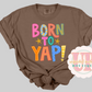 BORN TO YAP